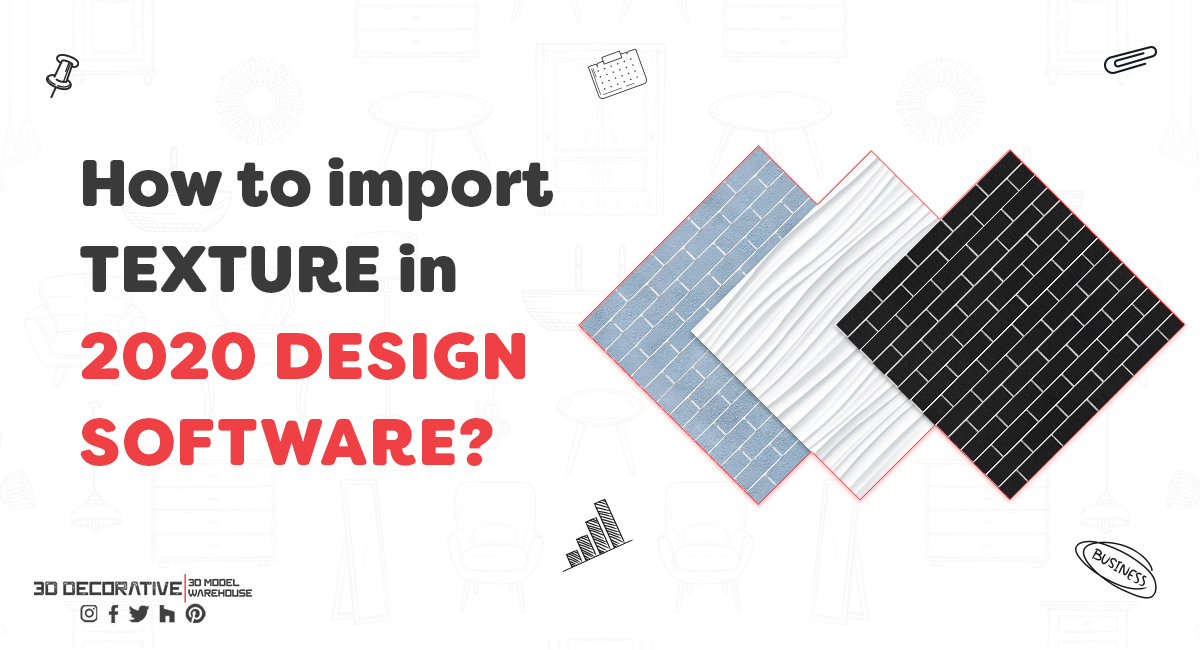 How to import Texture into 2020 Design Software - 3D Decorative