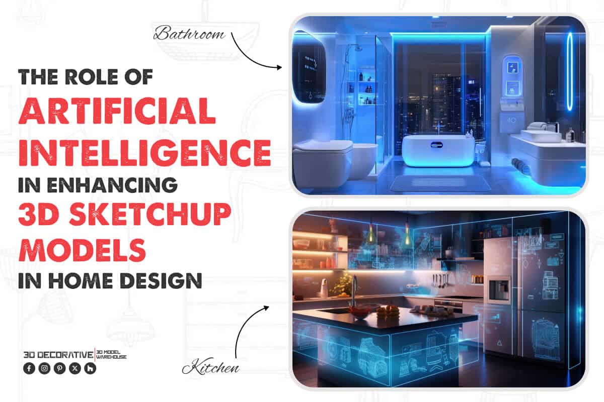 Artificial Intelligence in Enhancing 3D SketchUp Models in Home Design