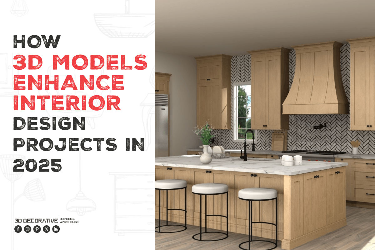 How 3D Models Enhance Interior Design Projects in 2025 - 3D Decorative